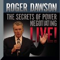 The Secrets Power Negotiating Live! - Roger Dawson