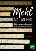 Cover-Bild zum Titel 'Mehl mal anders' von 'Valerie Cupillard'