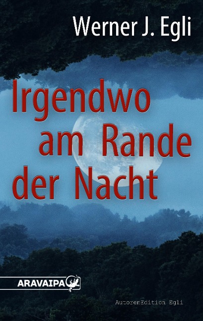 Irgendwo am Rande der Nacht - Werner J. Egli