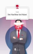 Cover-Bild zum Titel 'Der Nachbar im Palast. Life is a Story - story.one' von 'Yanah'