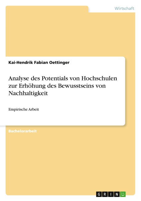 Analyse des Potentials von Hochschulen zur Erhöhung des Bewusstseins von Nachhaltigkeit - Kai-Hendrik Fabian Oettinger