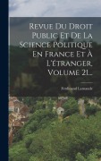 Cover-Bild zum Titel 'Revue Du Droit Public Et De La Science Politique En France Et À L'étranger, Volume 21...' von 'Ferdinand Larnaude'
