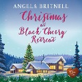 Cover-Bild zum Titel 'Christmas at Black Cherry Retreat' von 'Angela Britnell'