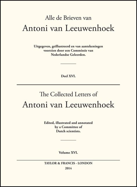 The Collected Letters of Antoni Van Leeuwenhoek - Volume 16 - 