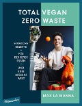 Cover-Bild zum Titel 'Total vegan - Zero Waste' von 'Max La Manna'