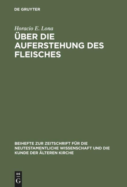 Über die Auferstehung des Fleisches - Horacio E. Lona