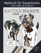 Cover-Bild zum Titel 'Klassik Art Malbuch für Erwachsene und Kinder ab 8 Jahren - Katzen und Hunde' von 'Sannah Hinrichs'