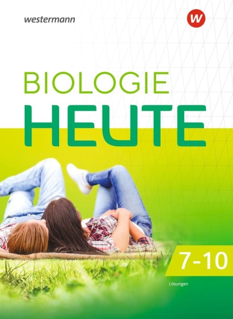 Biologie heute SI. Lösungen 7-10. Für Mecklenburg-Vorpommern, Sachsen-Anhalt und Thüringen - 