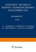 Cover-Bild zum Titel 'Knochen · Muskeln Sehnen · Sehnenscheiden Schleimbeutel' von 'A. V. Albertini, A. Dietrich, M. B. Schmidt, H. v. Meyenburg, L. Pick'