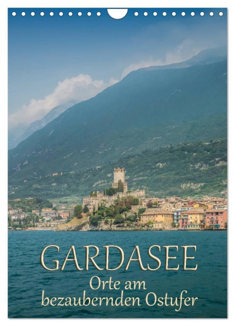 GARDASEE Orte am bezaubernden Ostufer (Wandkalender 2026 DIN A4 hoch), CALVENDO Monatskalender - Melanie Viola