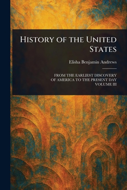 History of the United States - Elisha Benjamin Andrews