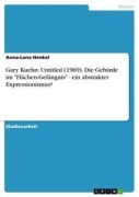 Cover-Bild zum Titel 'Gary Kuehn: Untitled (1969). Die Gebärde im "Flächen-Gefängnis" - ein abstrakter Expressionismus?' von 'Anna-Lena Henkel'