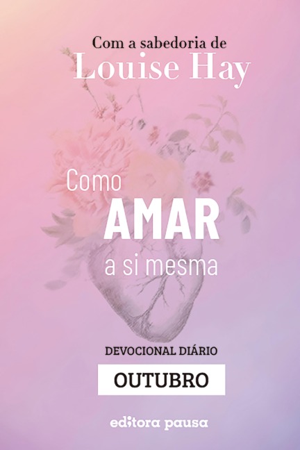 Ensinamentos de Louise Hay para Outubro - Louise Hay