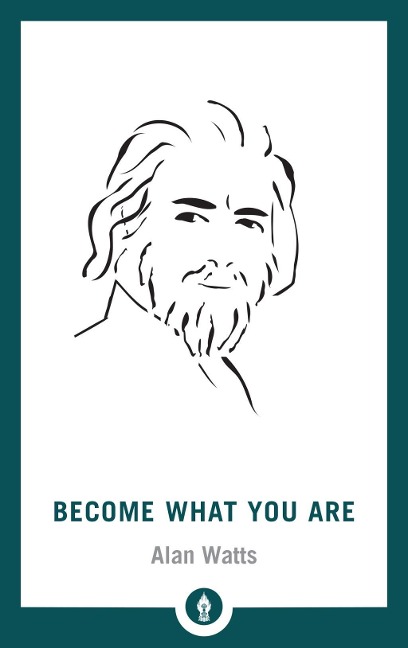 Become What You Are - Alan W. Watts