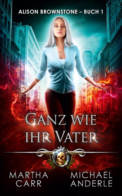 Ganz wie ihr Vater - Martha Carr, Michael Anderle