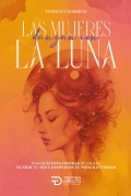Las mujeres que danzan con la luna - Patricia Casadiego