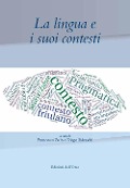 Cover-Bild zum Titel 'La lingua e i suoi contesti' von ''