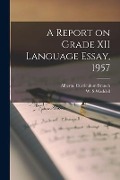 A Report on Grade XII Language Essay, 1957 - 
