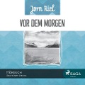 Cover-Bild zum Titel 'Vor dem Morgen (Ungekürzt)' von 'Jørn Riel'