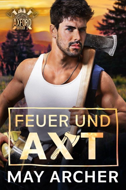 Feuer und Axt - May Archer