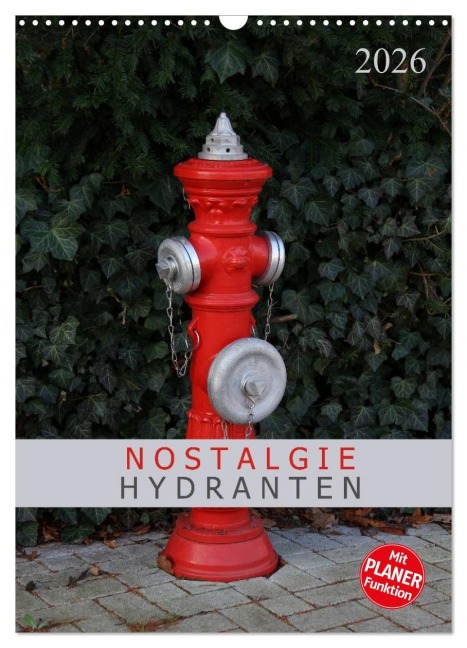 Nostalgie Hydranten (Wandkalender 2026 DIN A3 hoch), CALVENDO Monatskalender - SchnelleWelten SchnelleWelten