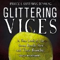 Glittering Vices Lib/E: A New Look at the Seven Deadly Sins and Their Remedies - Rebecca Konyndyk Deyoung