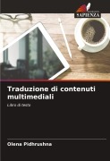 Cover-Bild zum Titel 'Traduzione di contenuti multimediali' von 'Olena Pidhrushna'