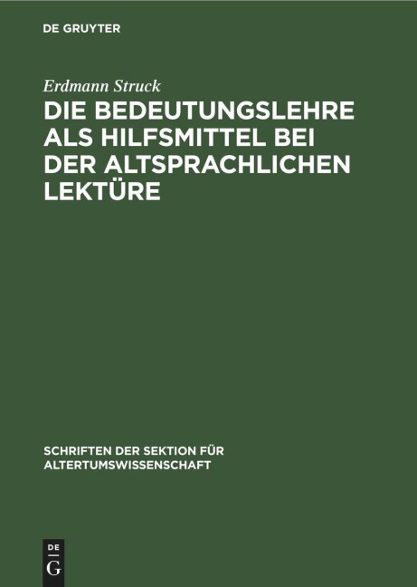 Die Bedeutungslehre als Hilfsmittel bei der altsprachlichen Lektüre - Erdmann Struck