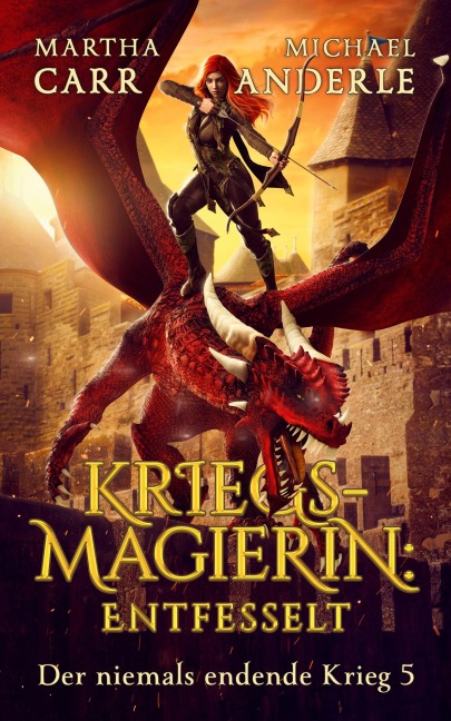 Kriegsmagierin: Entfesselt - Martha Carr, Michael Anderle