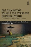Cover-Bild zum Titel 'Art as a Way of Talking for Emergent Bilingual Youth' von ''