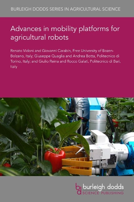 Advances in mobility platforms for agricultural robots - Renato Vidoni, Giovanni Carabin, Giuseppe Quaglia, Andrea Botta, Giulio Reina