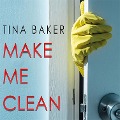 Cover-Bild zum Titel 'Make Me Clean' von 'Tina Baker'
