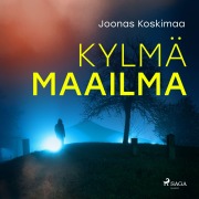 Cover-Bild zum Titel 'Kylmä maailma' von 'Joonas Koskimaa'