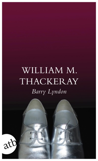 Die Memoiren des Barry Lyndon, Esq., aufgezeichnet von ihm selbst - William Makepeace Thackeray