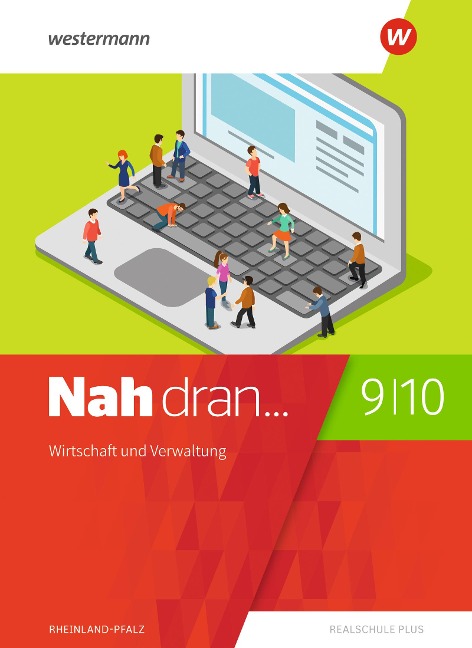 Nah dran 9 / 10. Schulbuch. Wirtschaft und Verwaltung. Rheinland-Pfalz - 