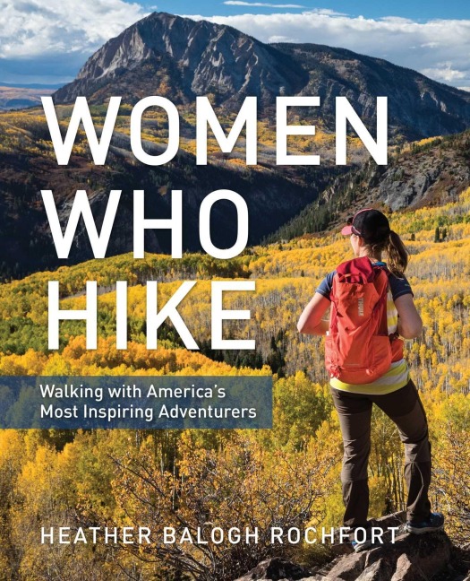 Women Who Hike - Heather Balogh Rochfort