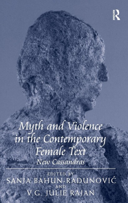 Myth and Violence in the Contemporary Female Text - V. G. Julie Rajan
