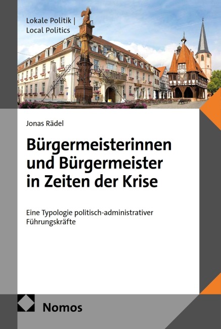 Bürgermeisterinnen und Bürgermeister in Zeiten der Krise - Jonas Rädel