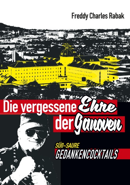 Die vergessene Ehre der Ganoven - Freddy Charles Rabak, Ruth Rabak