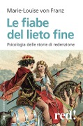 Le fiabe del lieto fine - Marie-Louise Von Franz