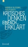 Cover-Bild zum Titel 'Kritisches Denken einfach erklärt' von 'Andreas Blessing, Philip Barth'