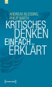 Cover-Bild zum Titel 'Kritisches Denken einfach erklärt' von 'Andreas Blessing, Philip Barth'
