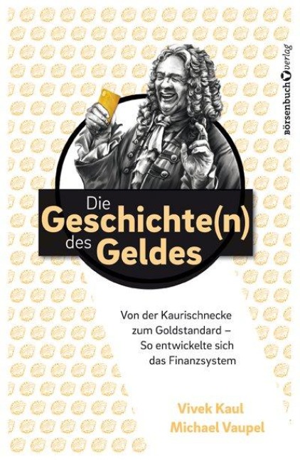 Die Geschichten des Geldes - Michael Vaupel, Vivek Kaul