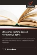 Zmienno¿¿ rytmu serca i turbulencja t¿tna - T. V. Aleynikova