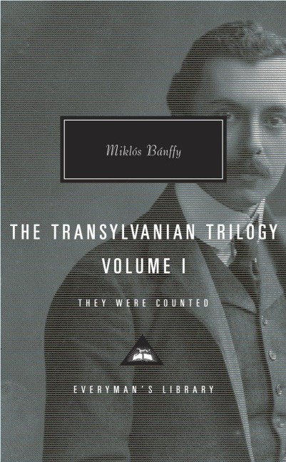 The Transylvanian Trilogy, Volume I - Miklos Banffy