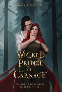Cover-Bild zum Titel 'Wicked Prince of Carnage' von 'Amber R Duell, Candace Robinson'
