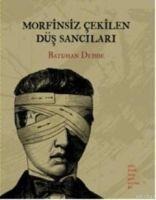 Morfinsiz Cekilen Düs Sancilari - Batuhan Dedde