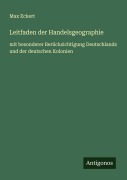 Cover-Bild zum Titel 'Leitfaden der Handelsgeographie' von 'Max Eckert'