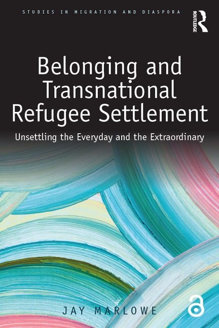 Belonging and Transnational Refugee Settlement - Jay Marlowe