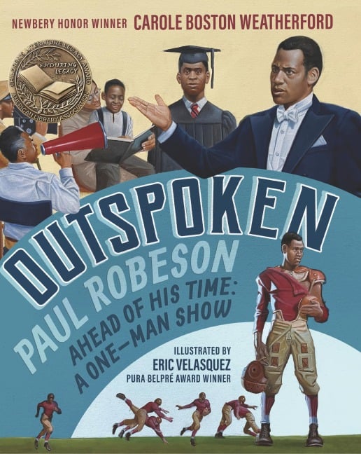 Outspoken: Paul Robeson, Ahead of His Time - Carole Boston Weatherford